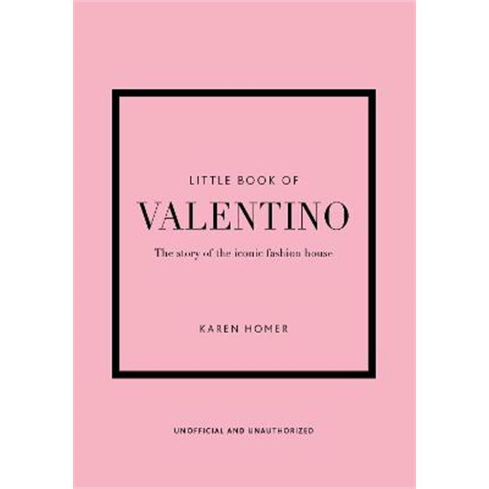 Little Book of Valentino: The story of the iconic fashion house (Hardback) - Karen Homer